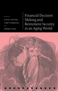 Financial Decision Making and Retirement Security in an Aging World