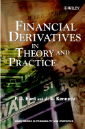 Financial Derivatives in Theory and Practice - Hunt, P J, and Kennedy, J E