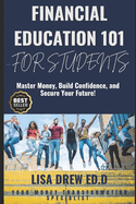 Financial Education 101... For Students: Master Money, Build Confidence, and Secure Your Future!