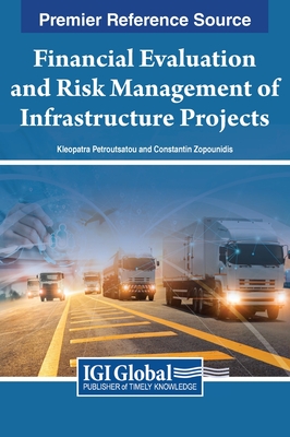 Financial Evaluation and Risk Management of Infrastructure Projects - Petroutsatou, Kleopatra (Editor), and Zopounidis, Constantin (Editor)