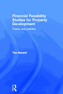 Financial Feasibility Studies for Property Development: Theory and Practice