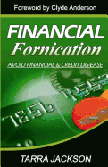 Financial Fornication: Avoid Financial & Credit Dis-Ease