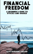 Financial Frdom: A Bginnr's Guid to Stocks and Shars