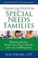 Financial Freedom for Special Needs Families: 9 Building Blocks to Reduce Stress, Preserve Benefits, and Create a Fulfilling Future