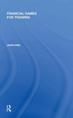 Financial Games for Training - Kind, John