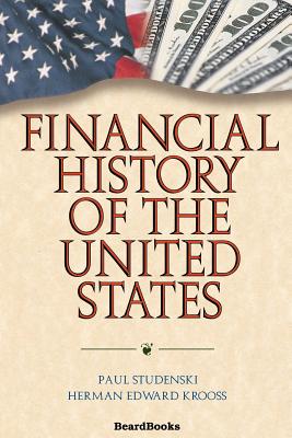 Financial History of the United States - Studenski, Paul, and Krooss, Herman Edward