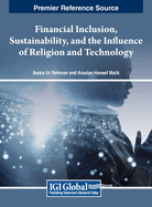 Financial Inclusion, Sustainability, and the Influence of Religion and Technology