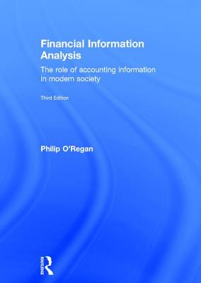 Financial Information Analysis: The Role of Accounting Information in Modern Society - O'Regan, Philip