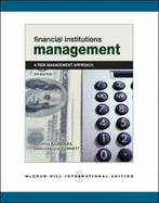Financial Institutions Management: With Standard and Poor's Educational Version of Market Insight and Ethics in Finance Powerweb: A Risk Management Approach
