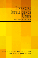 Financial Intelligence Units: An Overview