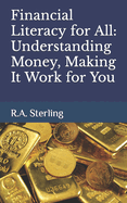 Financial Literacy for All: Understanding Money, Making It Work for You