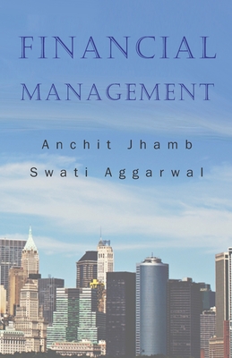 Financial Management: A simple Step - Aggarwal, Swati, and Jhamb, Anchit