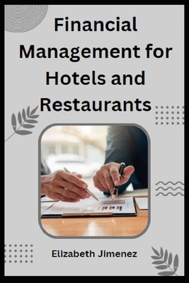 Financial Management for Hotels and Restaurants - Jimenez, Elizabeth