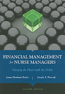 Financial Management for Nurse Managers: Merging the Heart With the Dollar (Dunham-Taylor, Financial Management for Nurse Managers)