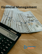 Financial Management: The Basic Knowledge of Financial Management for Student