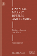 Financial Market Bubbles and Crashes: Features, Causes, and Effects
