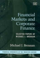 Financial Markets and Corporate Finance: Selected Papers of Michael J. Brennan