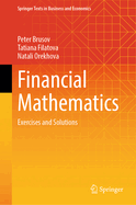 Financial Mathematics: Exercises and Solutions