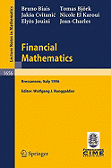 Financial Mathematics: Lectures Given at the 3rd Session of the Centro Internazionale Matematico Estivo (C.I.M.E.) Held in Bressanone, Italy, July 8-13, 1996