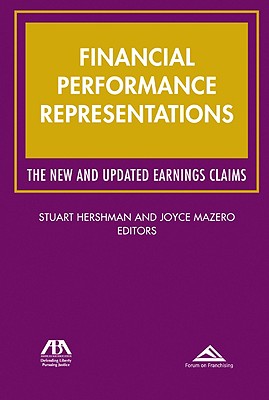 Financial Performance Representations: The New and Updated Earnings Claims - Hershman, Stuart (Editor), and Mazero, Joyce (Editor)