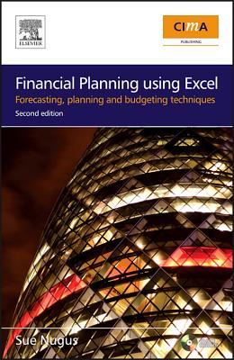 Financial Planning Using Excel: Forecasting, Planning and Budgeting Techniques - Nugus, Sue