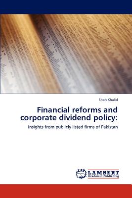 Financial reforms and corporate dividend policy - Khalid, Shah