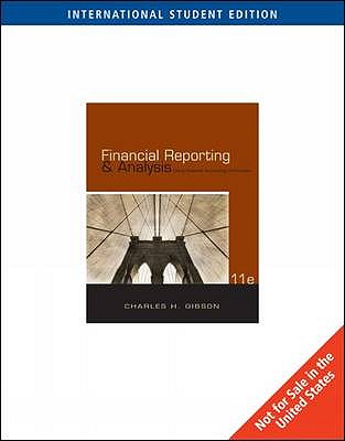 Financial Reporting and Analysis: With Thomson One Business School Edition Printed Access Card - Gibson, Charles H.