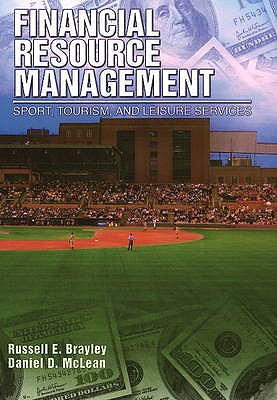 Financial Resource Management: Sport, Tourism & Leisure Services: 2nd Edition - Brayley, Russell E, and McLean, Daniel D