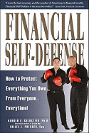 Financial Self-Defense: How to Protect Everything You Own... from Everyone... Every Time! - Goldstein, Arnold S, PH.D., J.D., LL.M., and Presser, Hillel L