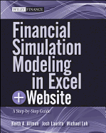 Financial Simulation Modeling in Excel, + Website: A Step-By-Step Guide
