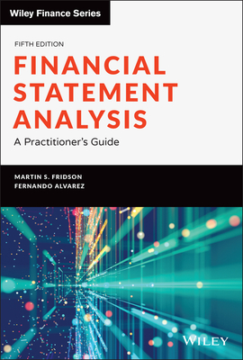 Financial Statement Analysis: A Practitioner's Guide - Fridson, Martin S., and Alvarez, Fernando