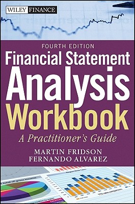 Financial Statement Analysis Workbook: A Practitioner's Guide - Alvarez, Fernando, and Fridson, Martin S