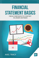 Financial Statement Basics: From Confusion to Comfort in Under 100 Pages