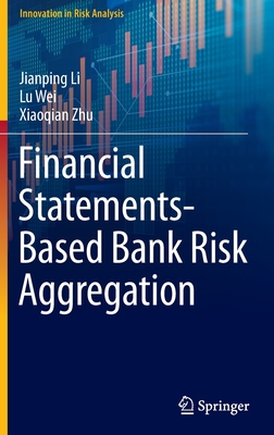 Financial Statements-Based Bank Risk Aggregation - Li, Jianping, and Wei, Lu, and Zhu, Xiaoqian