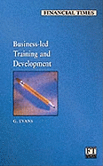 Financial Times Management Briefings: Business Led Training and Development