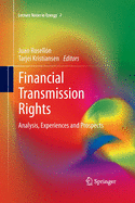 Financial Transmission Rights: Analysis, Experiences and Prospects