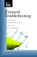 Financial Troubleshooting: An Action Plan for Money Management in Small and Growing Business - Bangs, David H, Jr. (Editor), and Pellecchia, Michael (Editor)