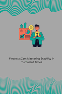 Financial Zen: Mastering Stability in Turbulent Times: A Balancing Act