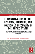 Financialization of the Economy, Business, and Household Inequality in the United States: A Historical-Institutional Balance-Sheet Approach