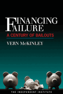 Financing Failure: A Century of Bailouts