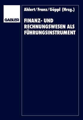 Finanz- Und Rechnungswesen ALS Fuhrungsinstrument: Herbert Vormbaum Zum 65. Geburtstag - Ahlert, Dieter, and Vormbaum, Herbert