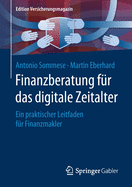 Finanzberatung F?r Das Digitale Zeitalter: Ein Praktischer Leitfaden F?r Finanzmakler