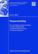 Finanzcontrolling: Eine Verhaltensorientierte Analyse Der Rationalittsdefizite Und Rationalittssicherung Im Finanzmanagement