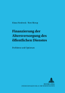 Finanzierung Der Altersversorgung Des Oeffentlichen Dienstes: Probleme Und Optionen