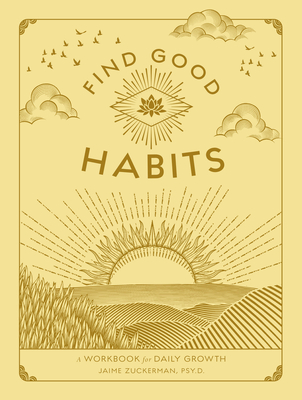 Find Good Habits: A Workbook for Daily Growth - Zuckerman, Jaime