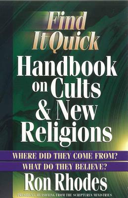 Find It Quick Handbook on Cults & New Religions - Rhodes, Ron, Dr.