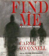 Find Me - O'Connell, Carol, and Bresnahan, Alyssa (Read by)