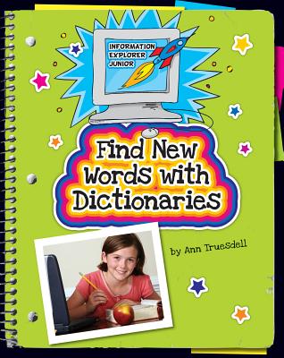 Find New Words with Dictionaries - Truesdell, Ann