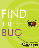 Find the Bug: A Book of Incorrect Programs