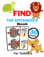 Find The Difference Book For Toddlers: The Best 30 Diffrent Books With Animals, Puzzle Activity